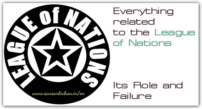 Everything related to the League of Nations : Its Role and Failure